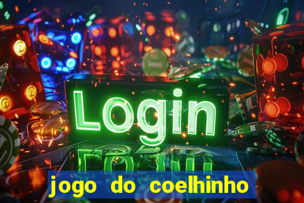 jogo do coelhinho de ganhar dinheiro